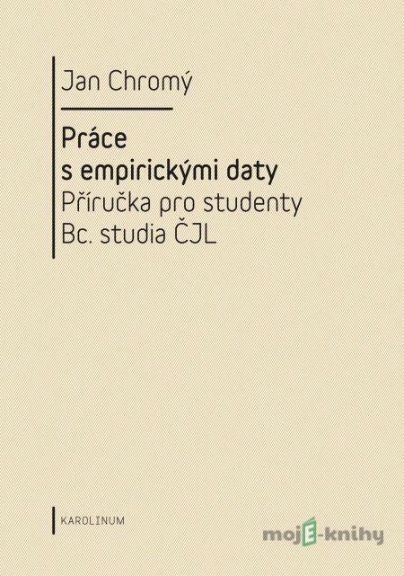 Práce s empirickými daty - Jan Chromý Práce s empirickými daty - Jan Chromý