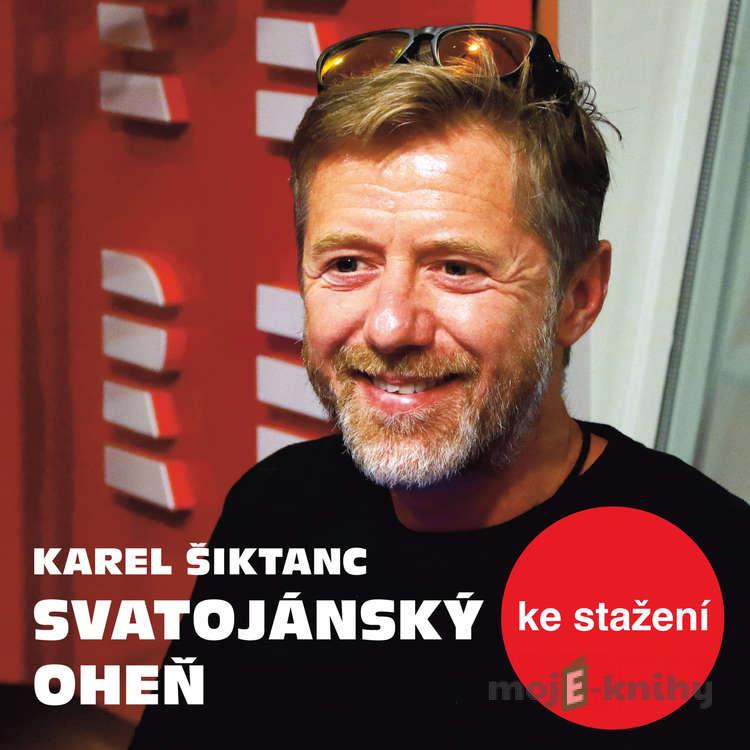 Svatojánský oheň - Karel Šiktanc Svatojánský oheň - Karel Šiktanc