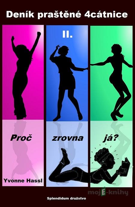 Deník praštěné 4cátnice II. - Yvonne Hassl Deník praštěné 4cátnice II. - Yvonne Hassl