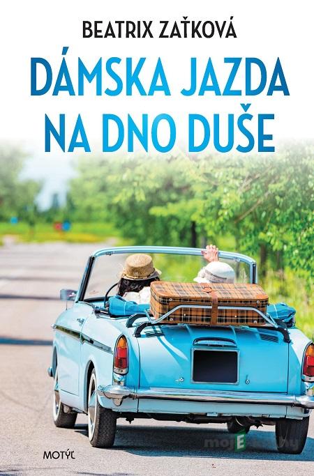 Dámska jazda na dno duše - Beatrix Zaťková Dámska jazda na dno duše - Beatrix Zaťková