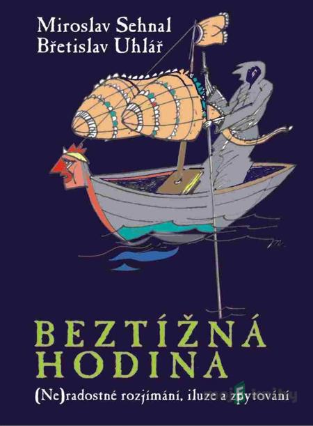 BEZTÍŽNÁ HODINA - Miroslav Sehnal, Břetislav Uhlář BEZTÍŽNÁ HODINA - Miroslav Sehnal, Břetislav Uhlář