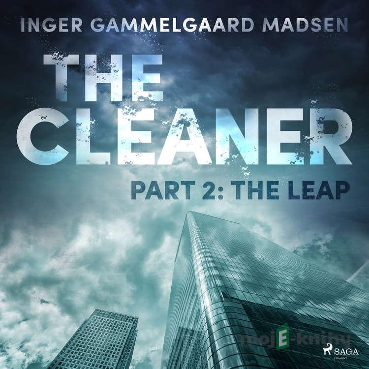 The Cleaner 2: The Leap (EN) - Inger Gammelgaard Madsen The Cleaner 2: The Leap (EN) - Inger Gammelgaard Madsen