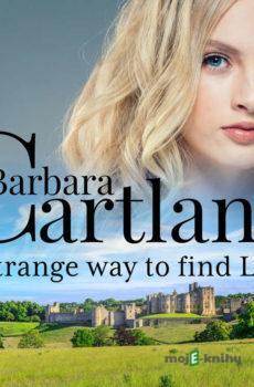 A Strange Way to Find Love (Barbara Cartland's Pink Collection 134) (EN) - Barbara Cartland