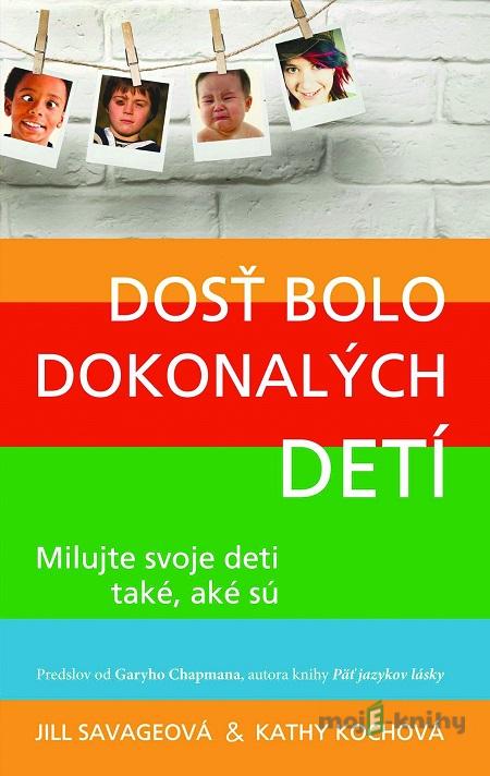 Dosť bolo dokonalých detí - Jill Savageová Dosť bolo dokonalých detí - Jill Savageová