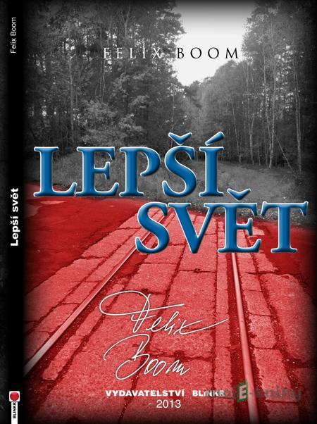 Lepší svět - Felix Boom Lepší svět - Felix Boom