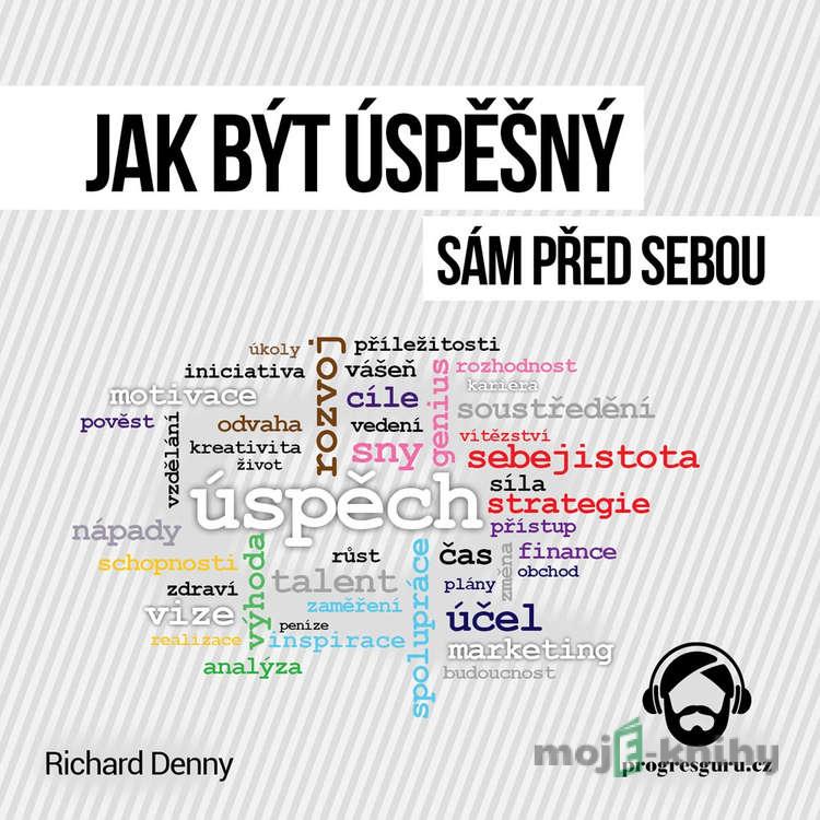 Jak být úspěšný - Richard Denny Jak být úspěšný - Richard Denny