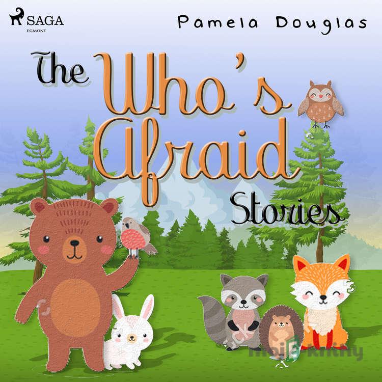 The Who's Afraid Stories (EN) - Pamela Douglas The Who's Afraid Stories (EN) - Pamela Douglas