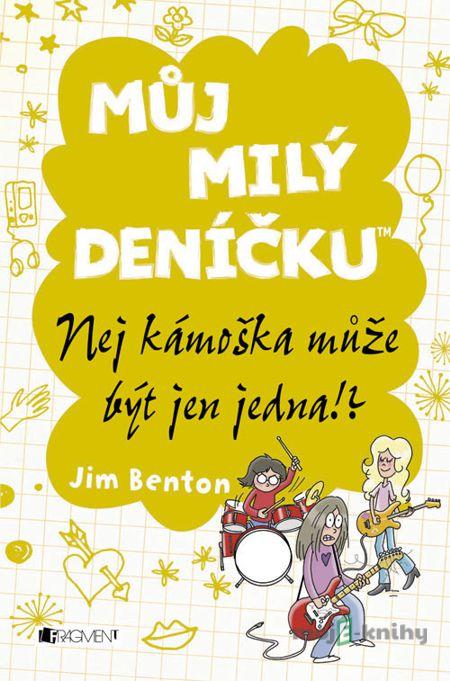 Můj milý deníčku – Nej kámoška může být jen jedna!? - Jim Benton Můj milý deníčku – Nej kámoška může být jen jedna!? - Jim Benton