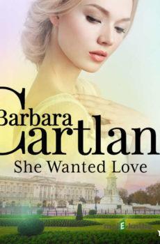 She Wanted Love (Barbara Cartland's Pink Collection 103) (EN) - Barbara Cartland
