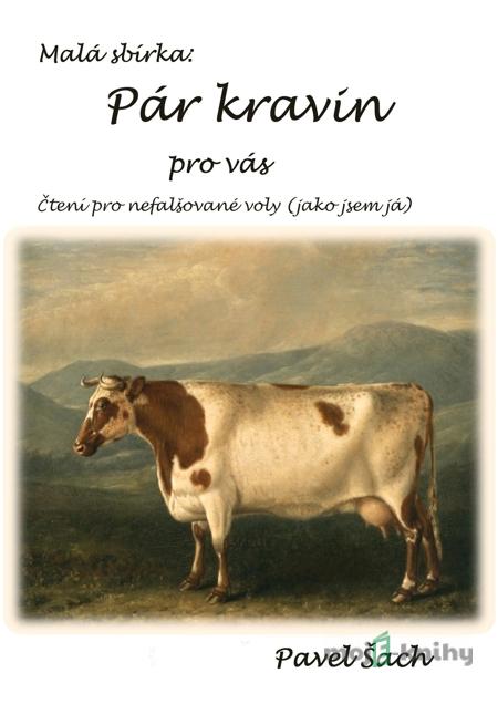 Pár kravin pro vás - Pavel Šach Pár kravin pro vás - Pavel Šach