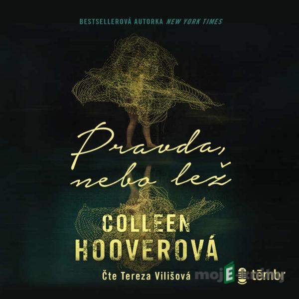 Pravda, nebo lež - Coleen Hoover