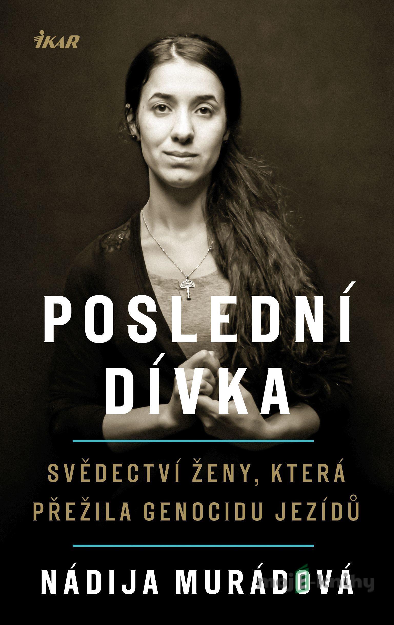 Poslední dívka - Nádija Murádová Poslední dívka - Nádija Murádová