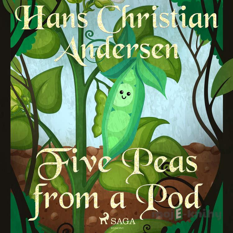 Five Peas from a Pod (EN) - Hans Christian Andersen Five Peas from a Pod (EN) - Hans Christian Andersen