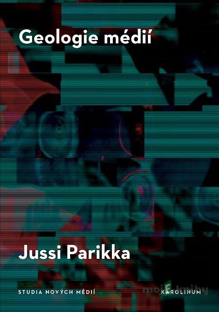Geologie médií - Jussi Parrika Geologie médií - Jussi Parrika