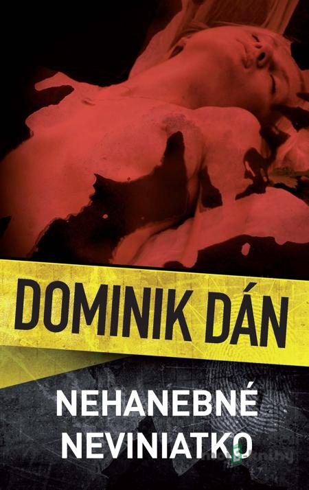 Nehanebné neviniatko - Dominik Dán Nehanebné neviniatko - Dominik Dán