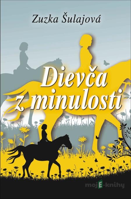 Dievča z minulosti - Zuzka Šulajová Dievča z minulosti - Zuzka Šulajová