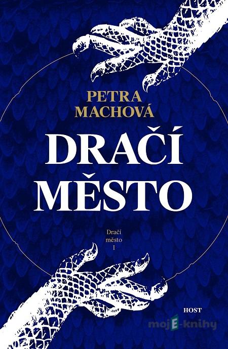 Dračí město - Petra Machová Dračí město - Petra Machová