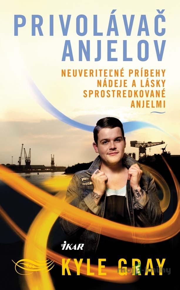Privolávač anjelov - Kyle Gray Privolávač anjelov - Kyle Gray