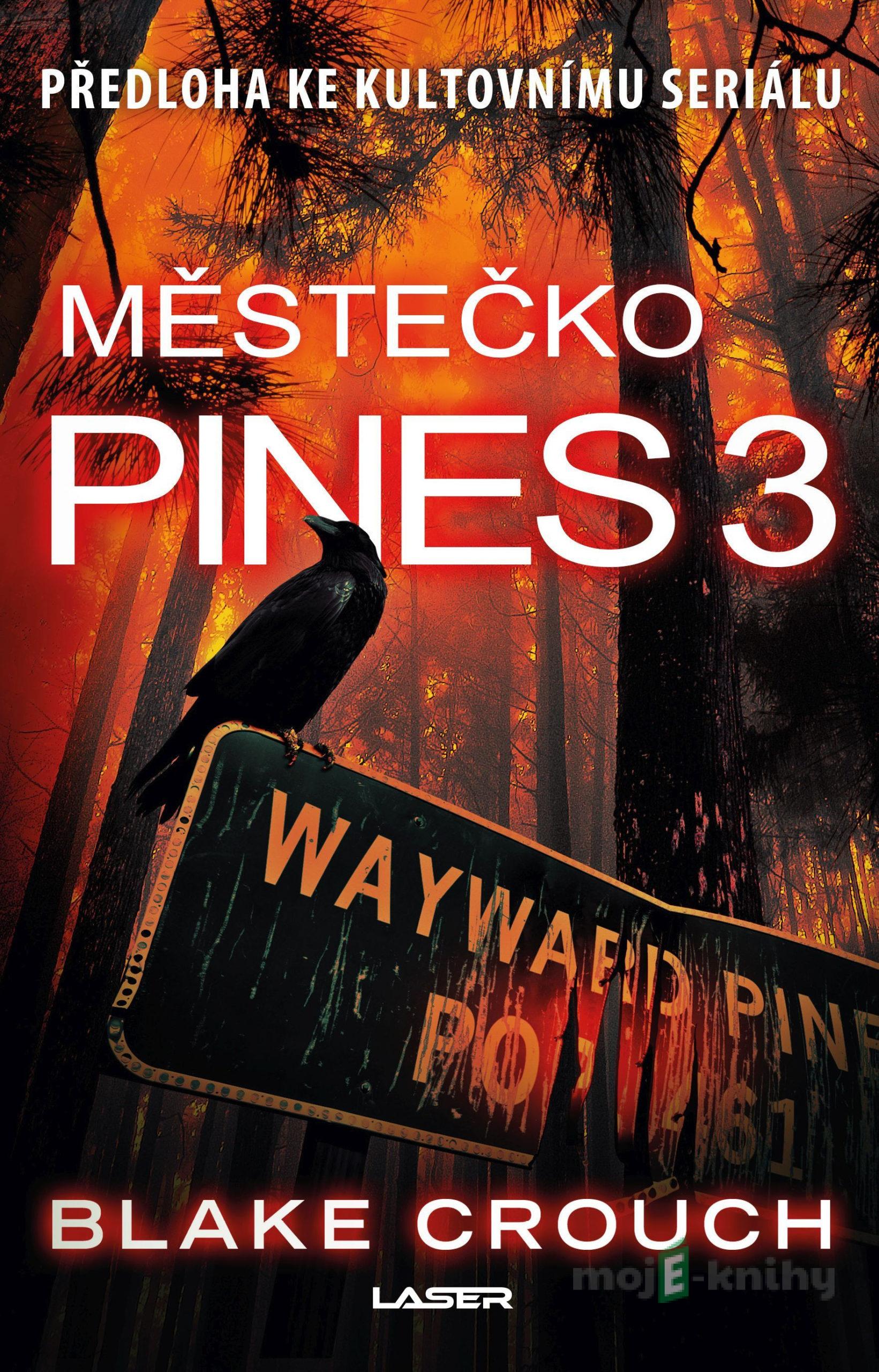 Wayward Pines 3: Městečko Pines 3 - Blake Crouch Wayward Pines 3: Městečko Pines 3 - Blake Crouch