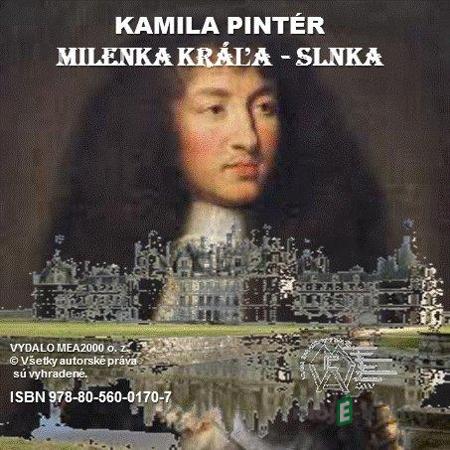 Milenka Kráľa-Slnka - Kamila Pintér Milenka Kráľa-Slnka - Kamila Pintér