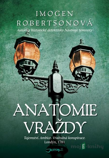 Anatomie vraždy - Imogen Robertsonová Anatomie vraždy - Imogen Robertsonová
