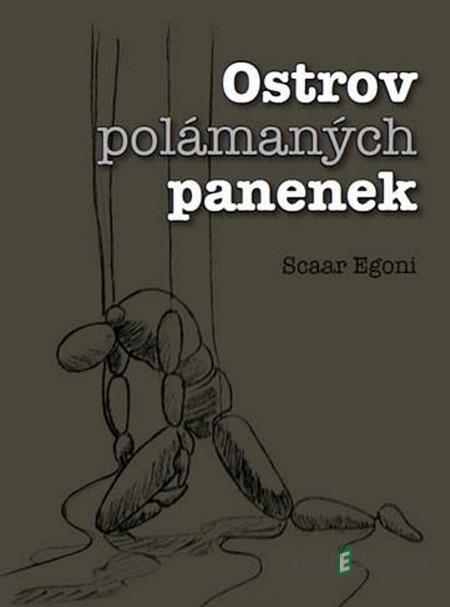 Ostrov polámaných panenek - Scaar Egoni Ostrov polámaných panenek - Scaar Egoni