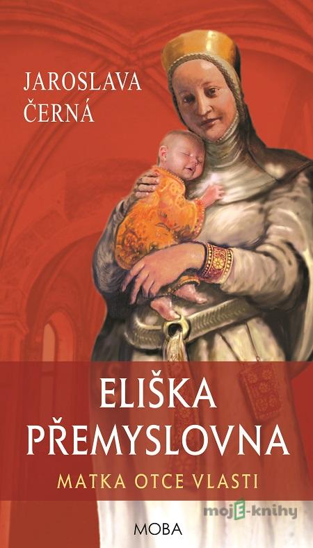 Eliška Přemyslovna - Jaroslava Černá Eliška Přemyslovna - Jaroslava Černá