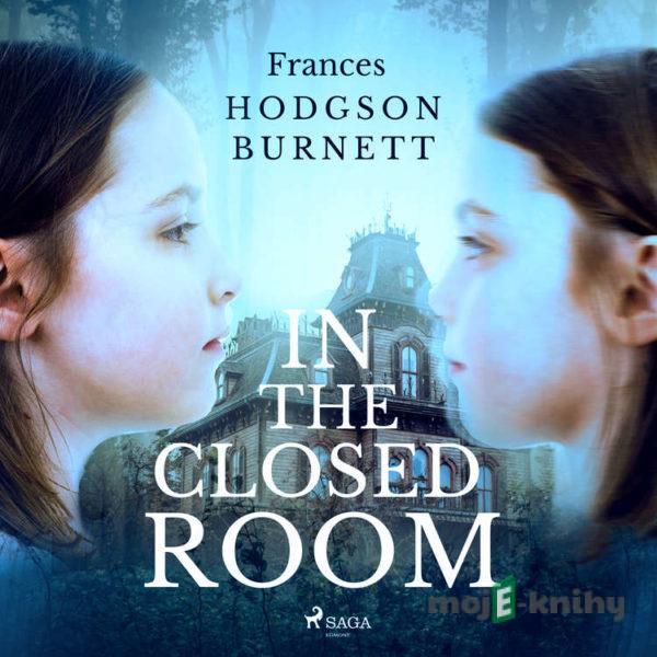 In the Closed Room (EN) - Frances Hodgson Burnett