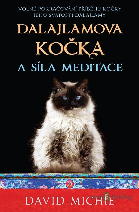 Dalajlamova kočka a síla meditace - David Michie Dalajlamova kočka a síla meditace - David Michie