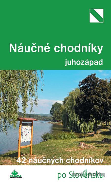 Náučné chodníky - juhozápad - Mária Bizubová, Daniel Kollár Náučné chodníky - juhozápad - Mária Bizubová, Daniel Kollár