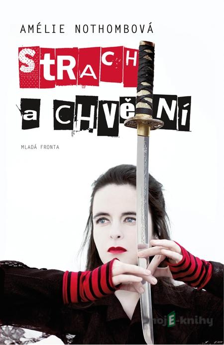 Strach a chvění - Amélie Nothombová Strach a chvění - Amélie Nothombová
