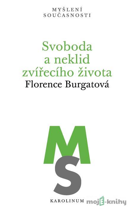 Svoboda a neklid zvířecího života - Florence Burgat Svoboda a neklid zvířecího života - Florence Burgat