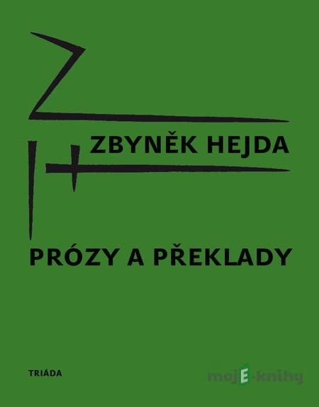 Prózy a překlady - Zbyněk Hejda Prózy a překlady - Zbyněk Hejda