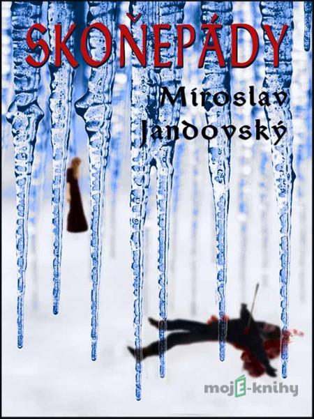 Skoněpády - Miroslav Jandovský Skoněpády - Miroslav Jandovský
