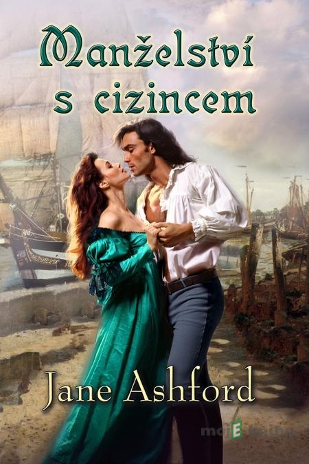 Manželství s cizincem - Jane Ashford Manželství s cizincem - Jane Ashford