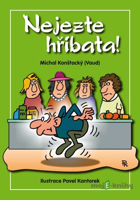 Nejezte hříbata! - Michal (Vaud) Konštacký Nejezte hříbata! - Michal (Vaud) Konštacký