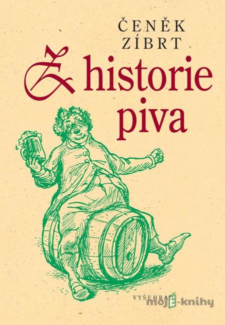 Z historie piva - Čeněk Zíbrt Z historie piva - Čeněk Zíbrt