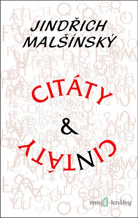 Citáty a cintáty - Jindřich Malšínský Citáty a cintáty - Jindřich Malšínský