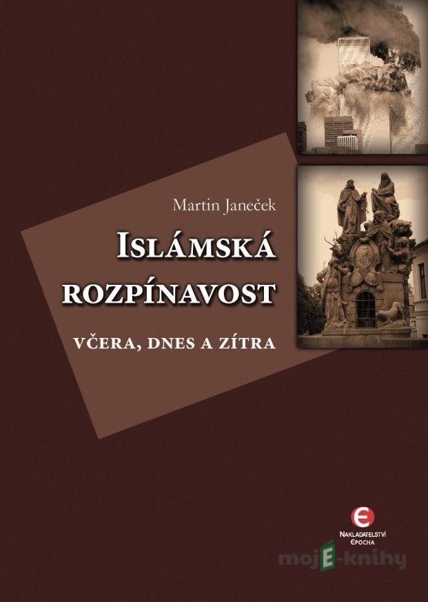 Islámská rozpínavost - Martin Janeček Islámská rozpínavost - Martin Janeček
