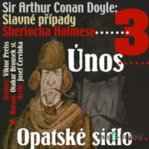 Slavné případy Sherlocka Holmese 3 - Arthur Conan Doyle