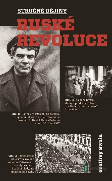 Stručné dějiny ruské revoluce - Geoffrey Swain Stručné dějiny ruské revoluce - Geoffrey Swain