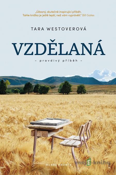Vzdělaná - Tara Westover Vzdělaná - Tara Westover