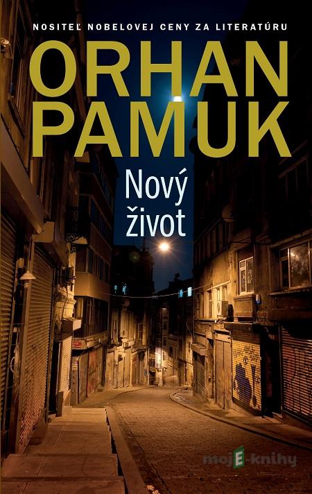 Nový život - Orhan Pamuk Nový život - Orhan Pamuk