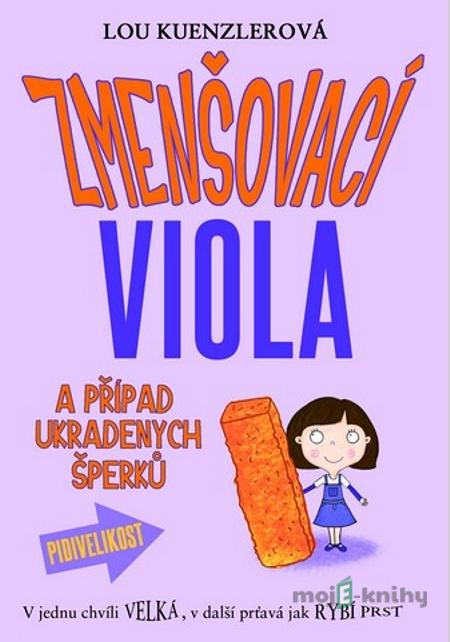 Zmenšovací Viola a případ ukradených šperků - Lou Kuenzler Zmenšovací Viola a případ ukradených šperků - Lou Kuenzler