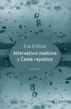 Alternativní medicína v České republice - Eva Křížová