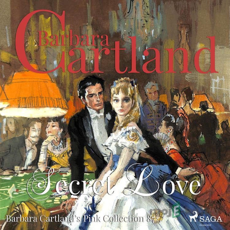 Secret Love (Barbara Cartland s Pink Collection 87) (EN) - Barbara Cartland Secret Love (Barbara Cartland s Pink Collection 87) (EN) - Barbara Cartland