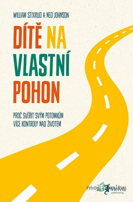 Dítě na vlastní pohon - William Stixrud, Ned Johnson Dítě na vlastní pohon - William Stixrud, Ned Johnson