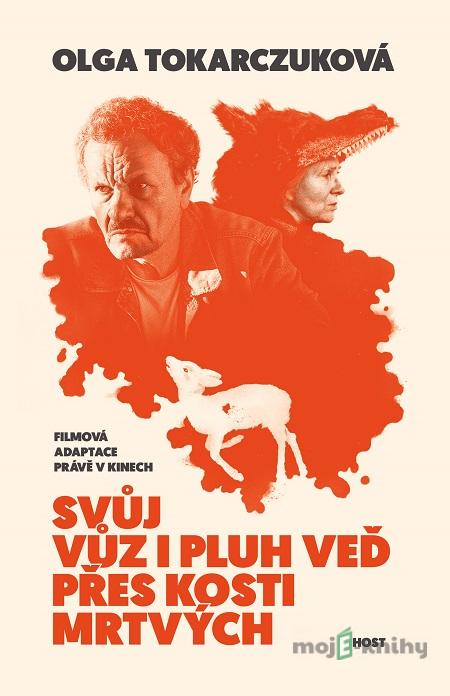 Svůj vůz i pluh veď přes kosti mrtvých - Olga Tokarczuk Svůj vůz i pluh veď přes kosti mrtvých - Olga Tokarczuk