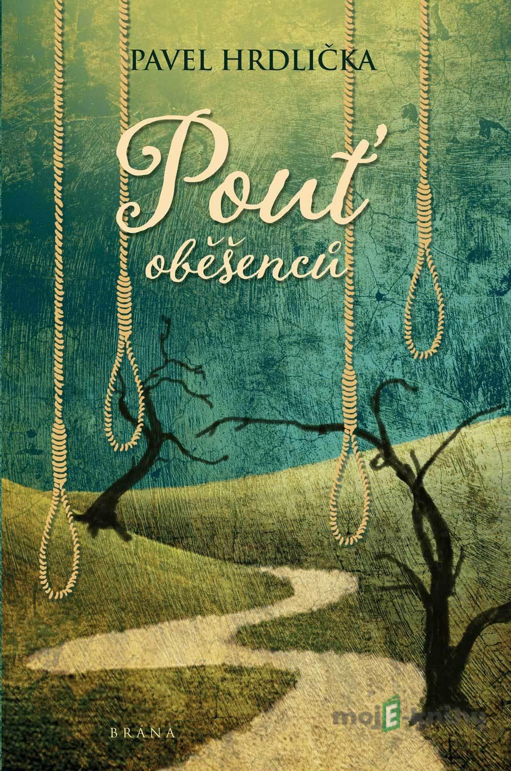 Pouť oběšenců - Pavel Hrdlička Pouť oběšenců - Pavel Hrdlička