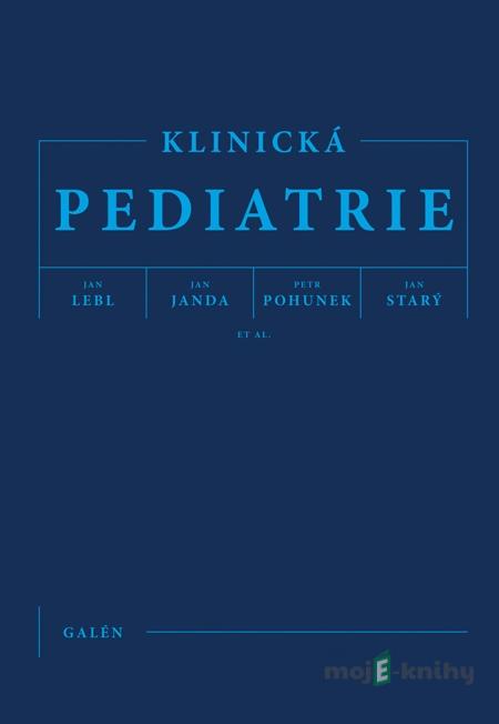 Klinická pediatrie - Jan Lebl, Jan Janda a kolektív Klinická pediatrie - Jan Lebl, Jan Janda a kolektív